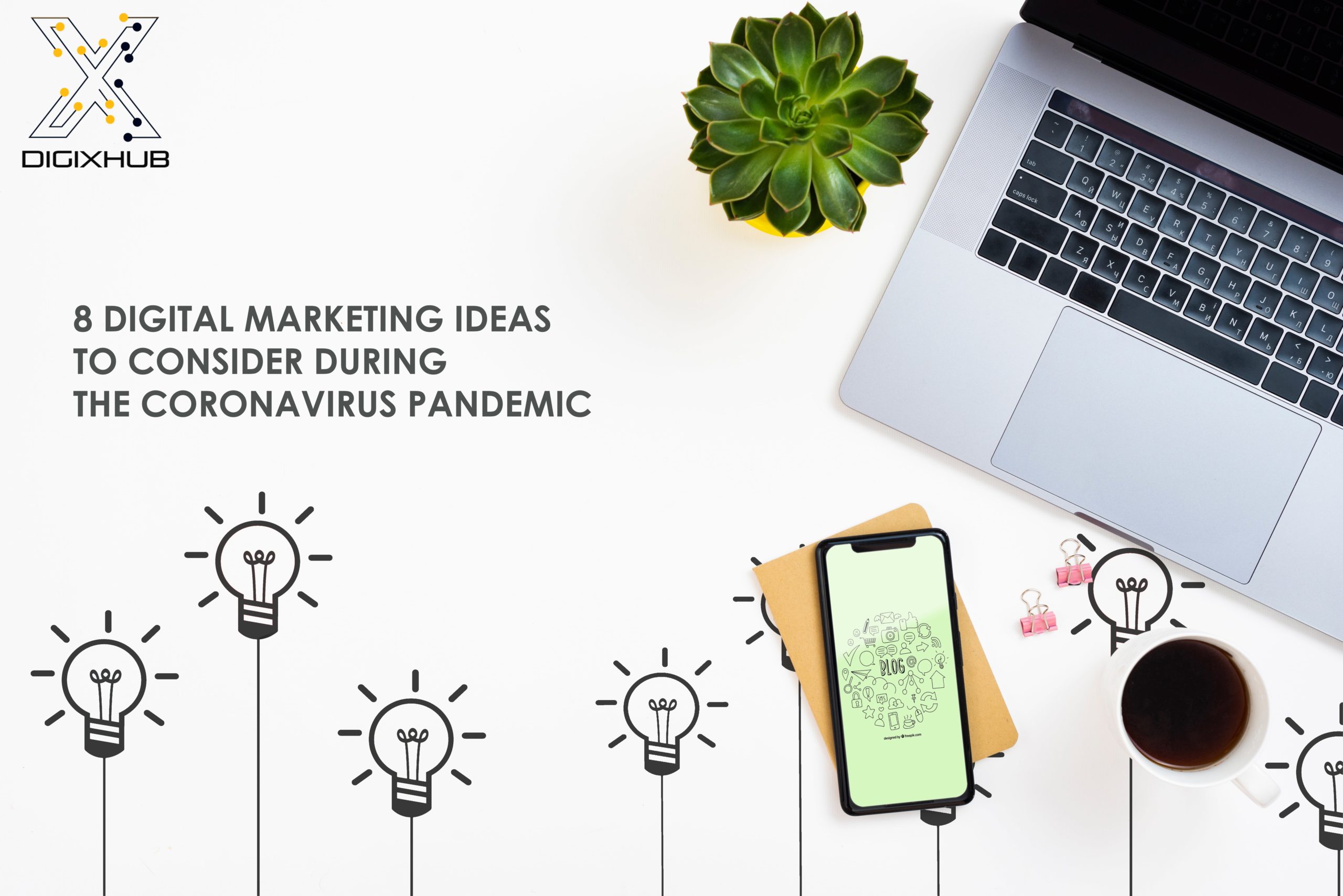 8-digital-marketing-ideas-to consider-during-coronavirus-Blog-DigiXhub